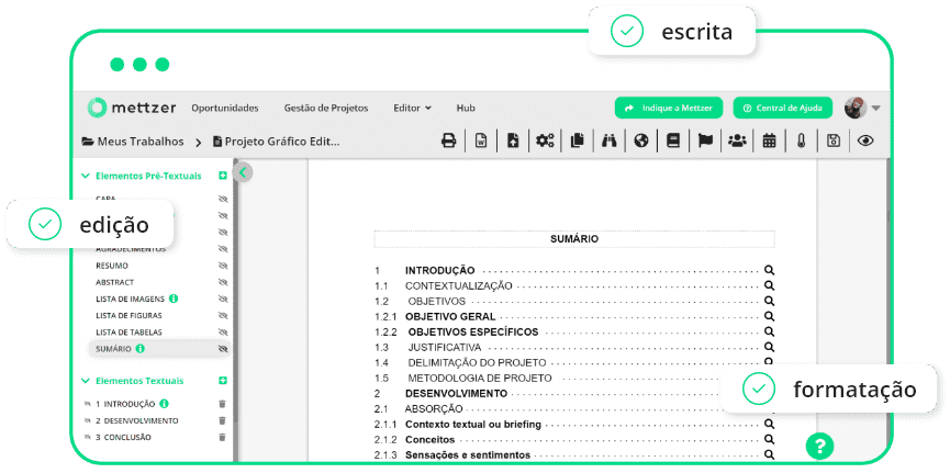 Uma ferramenta para escrever, editar e formatar trabalhos.